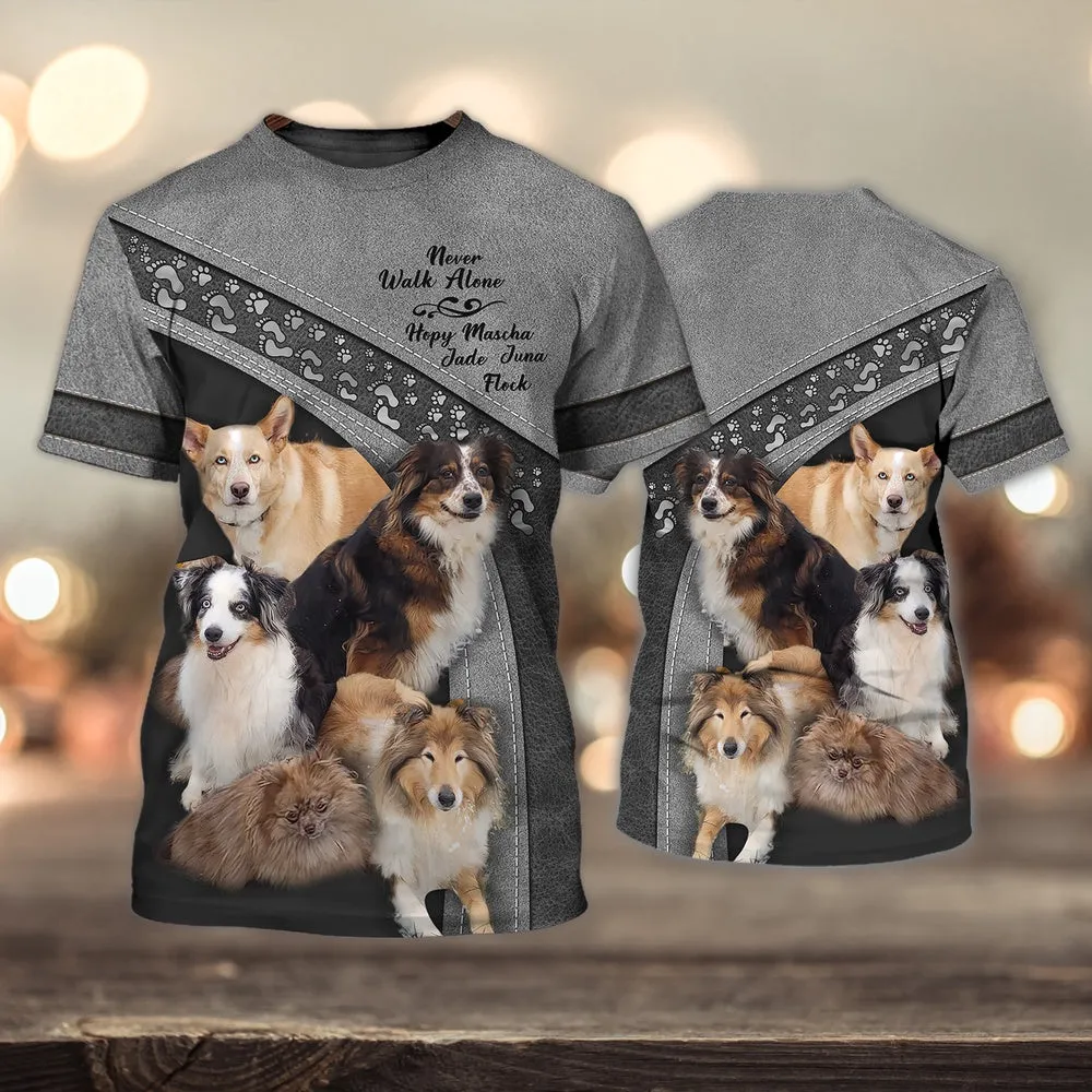 3D Dog T Shirts, Dogs Lover Never Walk Alone All Over Print T-Shirt, Gift For Pet Loves